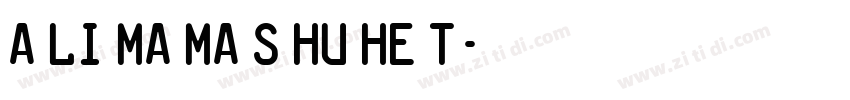 A li ma ma S hu he t字体转换
